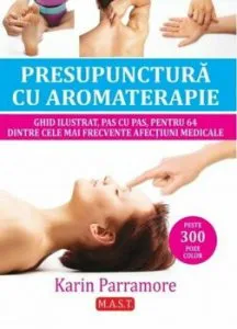 Presupunctura cu aromaterapie de Karin Parramore