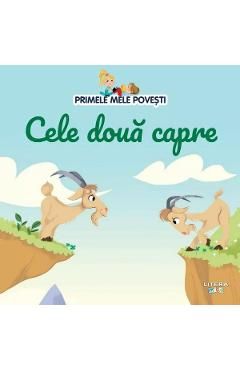 Primele mele povesti. Cele doua capre