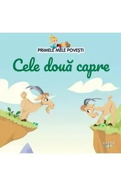 Primele mele povesti. Cele doua capre