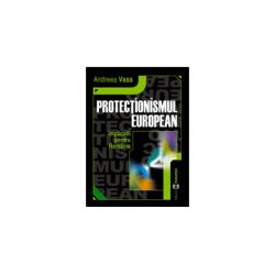 Protectionismul european. Implicatii pentru Romania