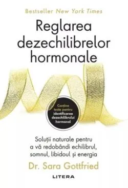 Reglarea dezechilibrelor hormonale de Sara Gottfried