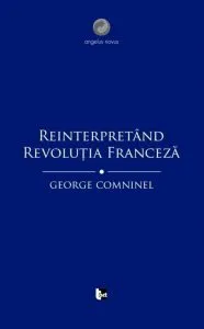 Reinterpretand revolutia franceza de George Comninel
