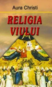 Religia viului de Aura Christi