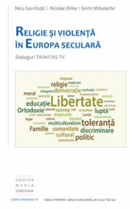 Religie si violenta in Europa seculara - Dialoguri Trinitas TV