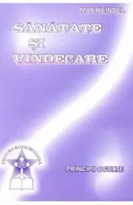 Sanatate si vindecare de Max Heindel