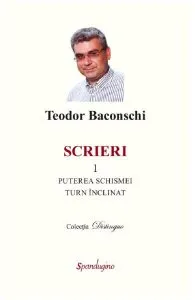 Scrieri Vol.1: Puterea schismei. Turn inclinat de Teodor Baconschi