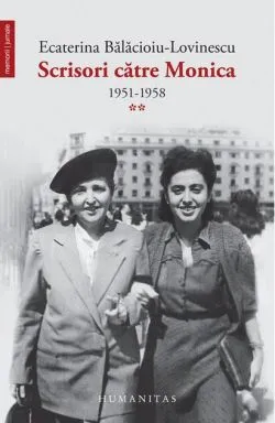 Scrisori către Monica (Vol. 2) 1951-1958 de Ecaterina Balacioiu-Lovinescu