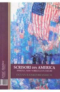 Scrisori din America: Spiritul NewYorkului de Deyan Ranko Brashich