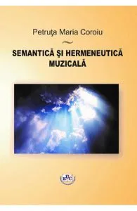 Semantica si hermeneutica muzicala de Petruta Maria Coroiu