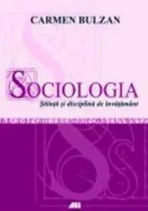Sociologia. Stiinta si disciplina de invatamant de Carmen Bulzan