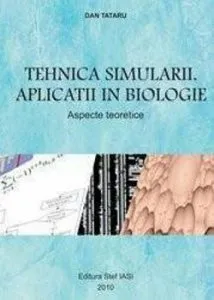 Tehnica simularii. Aplicatii in biologie de Dan Tataru