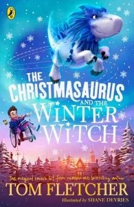 The Christmasaurus and the Winter Witch de Tom Fletcher