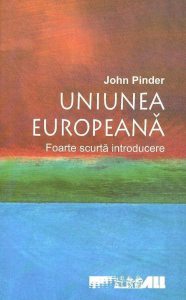 Uniunea Europeana. Foarte scurta introducere