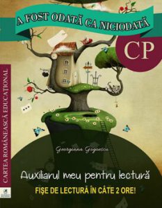 A fost odata ca niciodata. Clasa pregatitoare. Auxiliarul meu pentru lectura