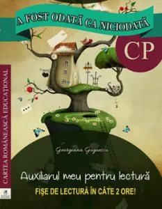 A fost odata ca niciodata. Clasa pregatitoare. Auxiliarul meu pentru lectura de Georgiana Gogoescu