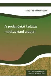A pedagogiai kutatas modszertani alapjai de Szabo-Thalmeiner Noemi