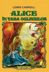 Alice in Tara Oglinzilor de Lewis Carroll
