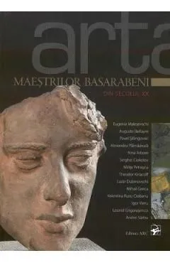 Arta maestrilor basarabeni din secolul XX de Autor Anonim