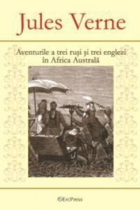 Aventurile celor trei rusi si trei englezi in Africa Australa