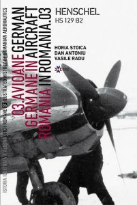 Avioane Germane in Romania - Istoria ilustrata a aeronauticii romane, Volumul 6