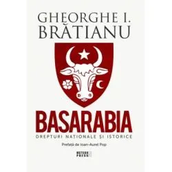 BASARABIA. Drepturi nationale si istorice de Gheorghe I. Bratianu