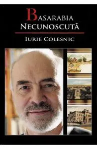 Basarabia necunoscuta Vol.9 de Iurie Colesnic