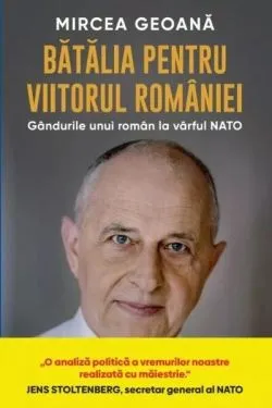 Bătălia pentru viitorul României de Mircea Geoana