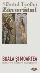 Boala si moartea de Sfantul Teofan Zavoratul