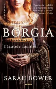 Borgia. Pacatele familiei de Sarah Bower