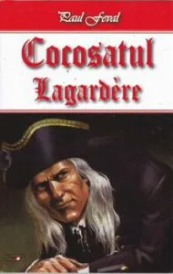 Cocosatul - Lagardere de Paul Feval fiul