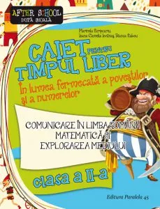Comunicare in limba romana. Matematica si explorarea mediului. Caiet pentru timpul liber. in lumea fermecata a povestilor si a numerelor. Clasa a II-a de Marinela Scripcariu