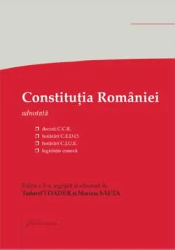 Constituția României. Decizii ale Curții Constituționale, hotărâri C.E.D.O., hotărâri C.J.U.E., legislație conexă. Ed. 5 de Tudorel Toader