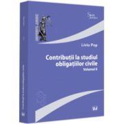 Contributii la studiul obligatiilor civile. Volumul 2