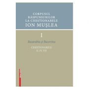 Corpusul raspunsurilor la chestionarele Ion Muslea I. Basarabia si Bucovina