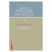 Corpusul raspunsurilor la chestionarele Ion Muslea I. Basarabia si Bucovina de Ion Cuceu