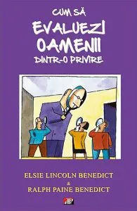 Cum sa evaluezi oamenii dintr-o privire de Elsie Lincoln Benedict