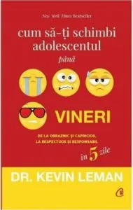 Cum sa-ti schimbi adolescentul pana vineri in 5 zile de Kevin Leman