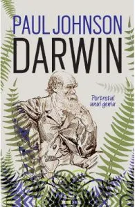 Darwin, portetul unui geniu de Paul Johnson