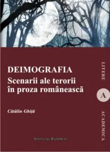 Deimografia. Scenarii ale terorii in proza romaneasca de Catalin Ghita