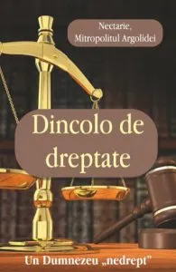Dincolo de dreptate de Mitropolitul Nectarie Al Argolidei