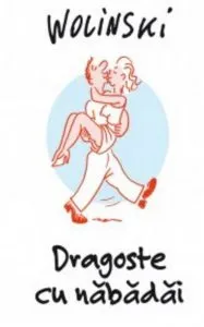 Dragoste cu nabadai de George Wolinski