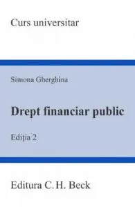 Drept financiar public. Ed.2 de Simona Gherghina