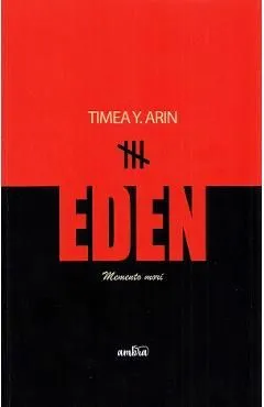 Eden. Memento mori de Timea Y. Arin
