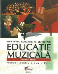 Educatie muzicala. Manual pentru clasa a IV-a de Sofica Matei