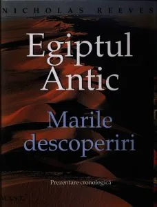 Egiptul Antic. Marile descoperiri de Nicholas Reeves
