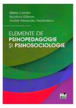 Elemente de psihopedagogie și psihosociologie de Nicolina Gaman