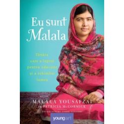 Eu sunt Malala. Tanara care a luptat pentru educatie si a schimbat lumea