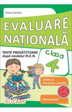 Evaluare Nationala. Teste pregatitoare dupa modelul M.E.N. Limba romana. Matematica. Clasa a IV-a de Arina Damian