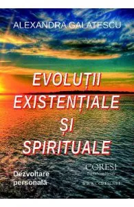 Evolutii existentiale si spirituale de Alexandra Galatescu