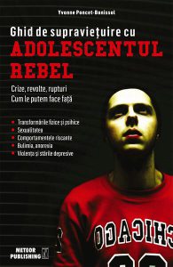 Ghid de supravieţuire cu adolescentul rebel